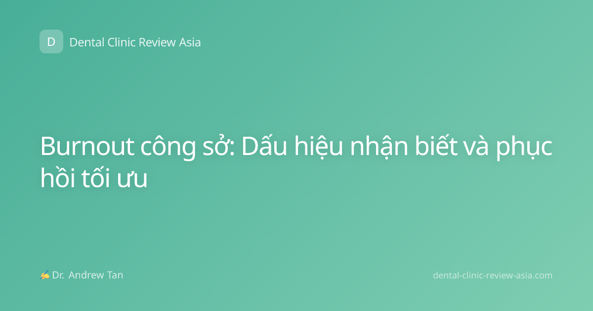 Burnout công sở: Dấu hiệu nhận biết và phục hồi tối ưu