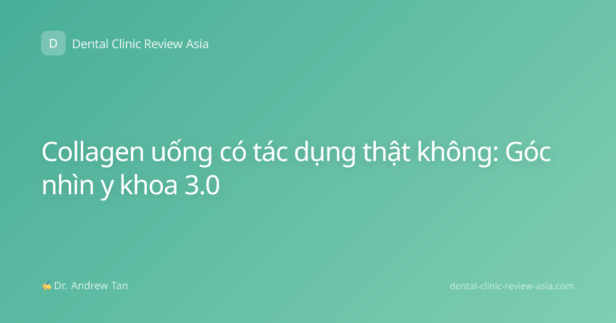 Collagen uống có tác dụng thật không: Góc nhìn y khoa 3.0