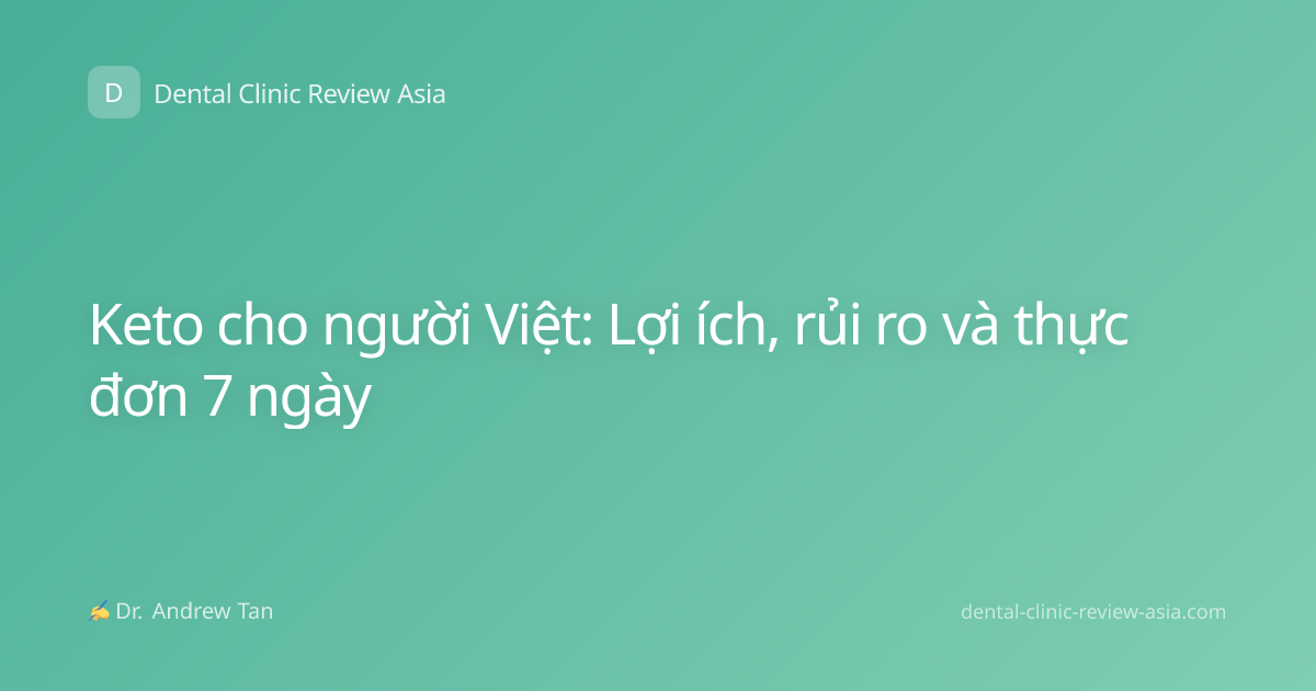 Keto cho người Việt: Lợi ích, rủi ro và thực đơn 7 ngày