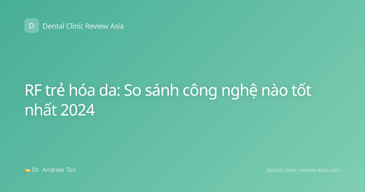 RF trẻ hóa da: So sánh công nghệ nào tốt nhất 2024