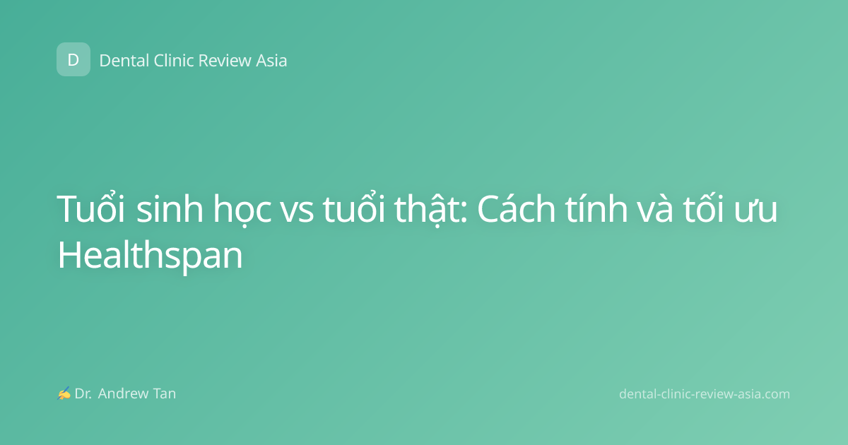 Tuổi sinh học vs tuổi thật: Cách tính và tối ưu Healthspan